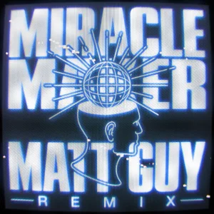 Miracle Maker (feat. Clementine Douglas) (Matt Guy Remix)