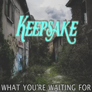 What You’re Waiting for