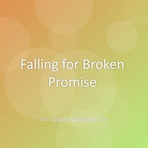 Falling for Broken Promise
