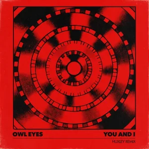 You And I (Huxley Remix Edit)