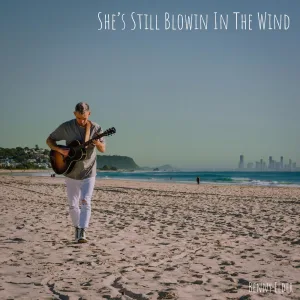She's Still Blowin' In The Wind