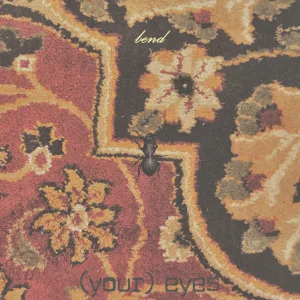 (your) eyes