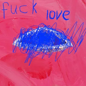 fuck love