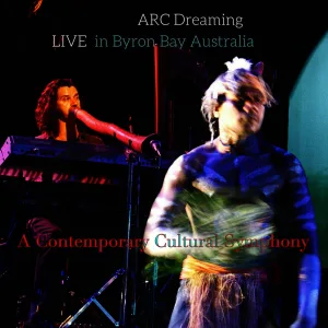 Arc Dreaming Live in Byron Bay Australia (Live)