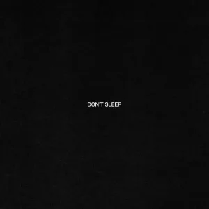 Don’t Sleep