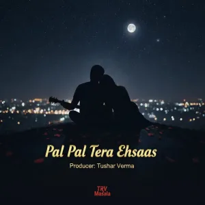 Pal Pal Tera Ehsaas