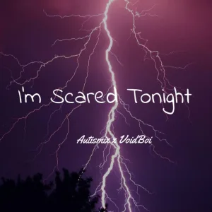 I'm Scared Tonight