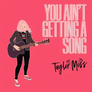 You Ain't Getting A Song