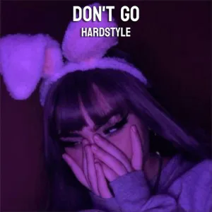 Don't Go (Hardstyle)