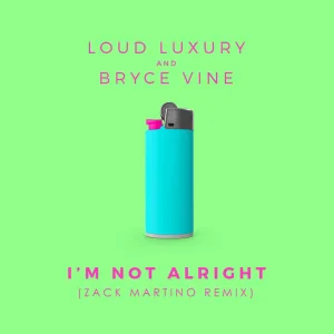 I'm Not Alright (Zack Martino Remix)