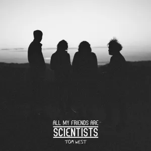 All My Friends Are Scientists