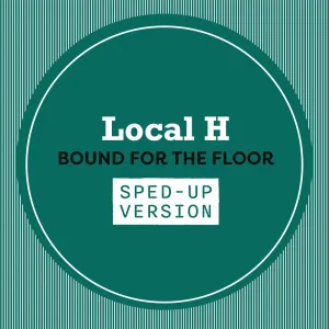 Bound For The Floor (Sped Up)