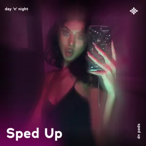 day 'n' night - sped up + reverb
