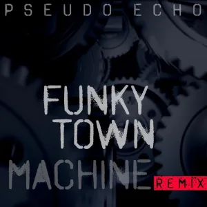 Funky Town (Machine Remix)