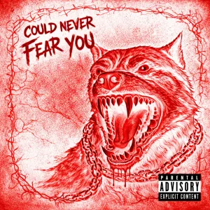 Could Never Fear You
