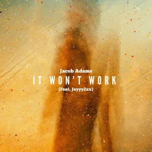 IT WONT WORK (feat. Jayyy2xx)