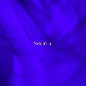 feelin u