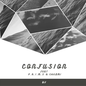 Confusion (feat. P.RI.M.S & Chelmi)