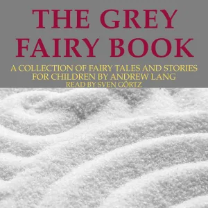 An impossible enchantment 01.8 & An impossible enchantment 02.1 - Andrew Lang: The Grey Fairy Book