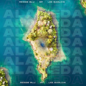 Alameda (feat. Reggie Blu & Lee Barlow)