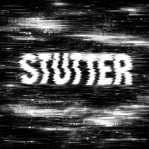 Stutter