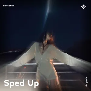 nonsense - sped up + reverb