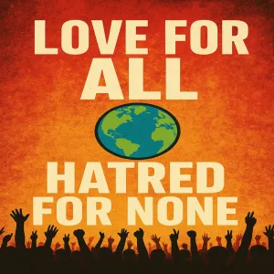 Love for All, Hatred for None