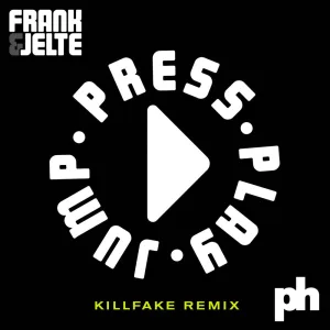 Press.Play.Jump (Killfake Remix)