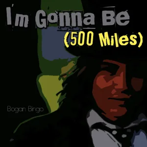 I'm Gonna Be (500 Miles)