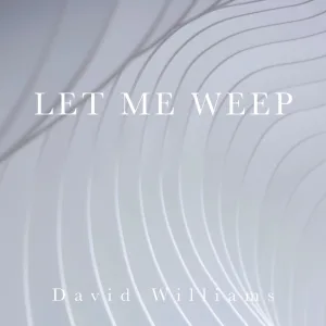 Let Me Weep