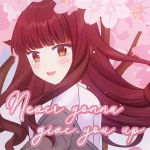 Never Gonna Give You Up (Anime Version)