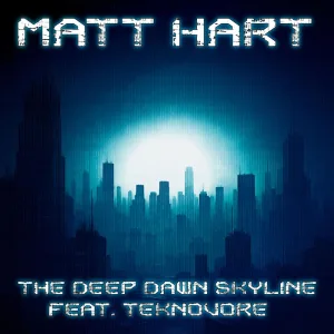 THE DEEP DAWN SKYLINE (feat. TEKNOVORE) (ORIGINAL MIX)