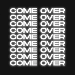 Come Over (Slowed + Reverb)