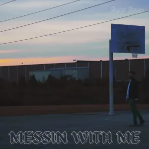 Messin With Me