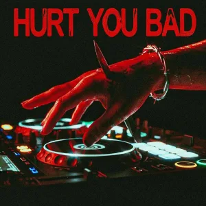 Hurt you bad