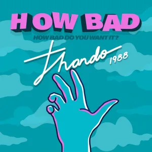 How Bad, How Bad Do You Want It