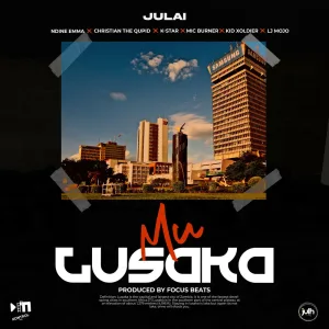 Mu Lusaka (feat. Ndine Emma, Christian the Qupid, K-Star, Mic Burner, Kid Xoldier & Lj Mojo)