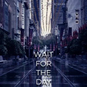 Wait For The Day