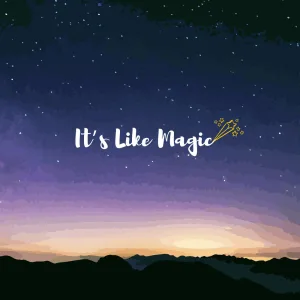 It's Like Magic