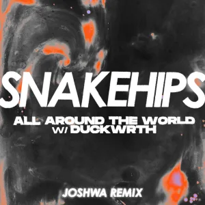 All Around The World (feat. Duckwrth) (Joshwa Remix)