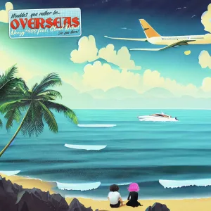 OVERSEAS (ft. Cloud Dstrct)