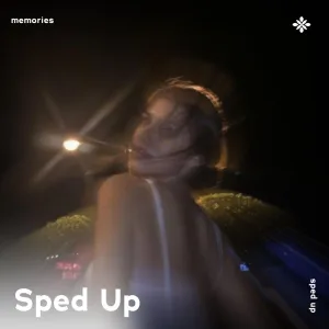 memories - sped up + reverb