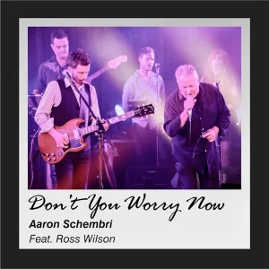 Don't You Worry Now (feat. Ross Wilson)