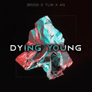 Dying Young (feat. Tlya & An)