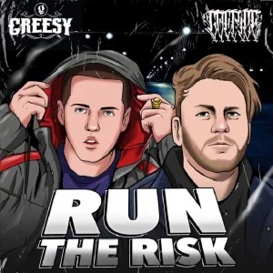 Run The Risk (ft. Greesy)