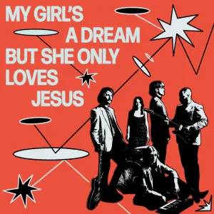 My Girl's A Dream But She Only Loves Jesus